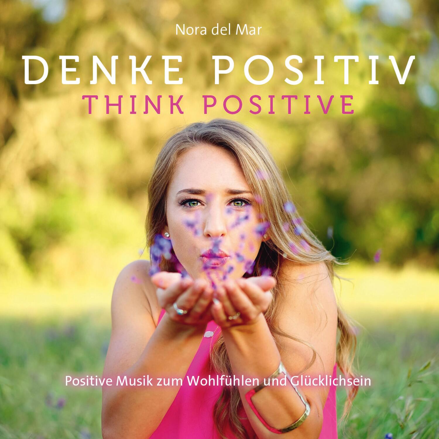 Cover: 9783957663061 | Denke Positiv | Nora Del Mar | Audio-CD | 4 S. | Deutsch | 2017