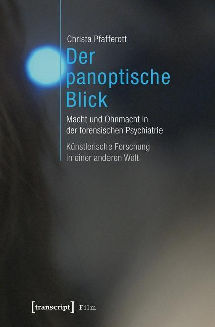 Cover: 9783837629842 | Der panoptische Blick | Christa Pfafferott | Taschenbuch | 368 S.