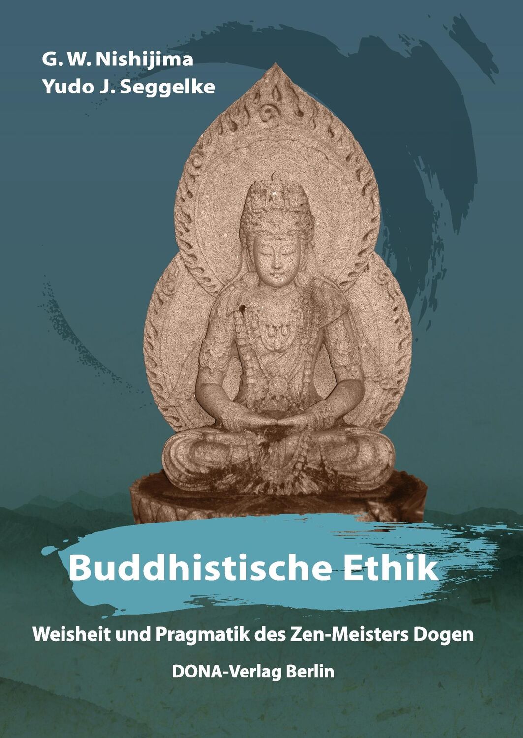 Cover: 9783941380189 | Buddhistische Ethik | Weisheit und Pragmatik des Zen-Meisters D¿gen