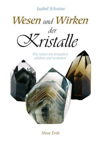 Cover: 9783890605227 | Wesen und Wirken der Kristalle | Isabel Silveira | Taschenbuch | 2019