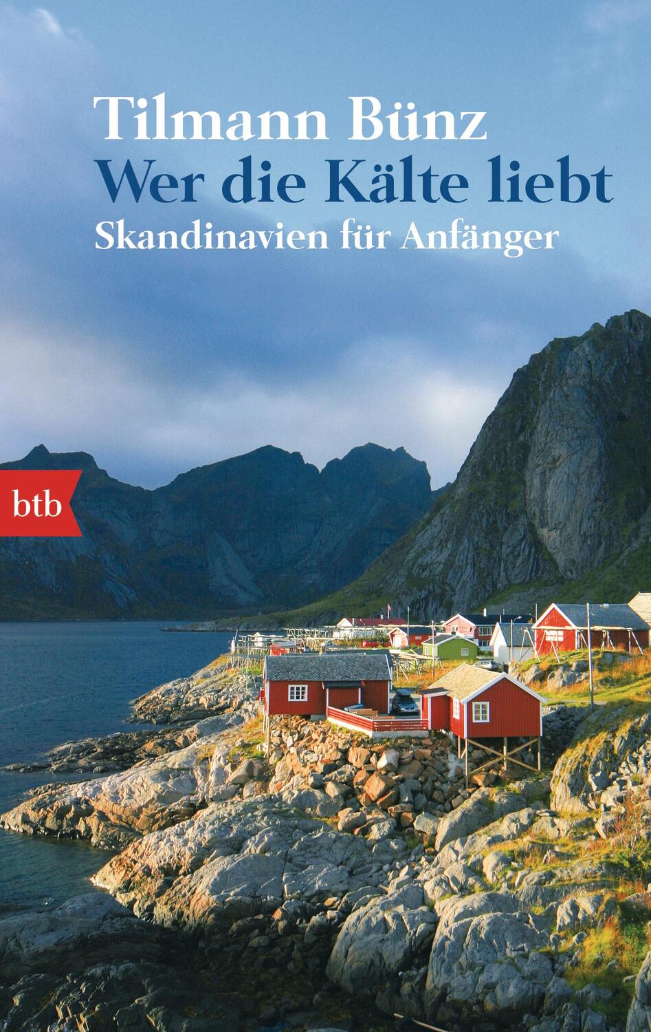 Cover: 9783442736355 | Wer die Kälte liebt | Skandinavien für Anfänger | Tilmann Bünz | Buch