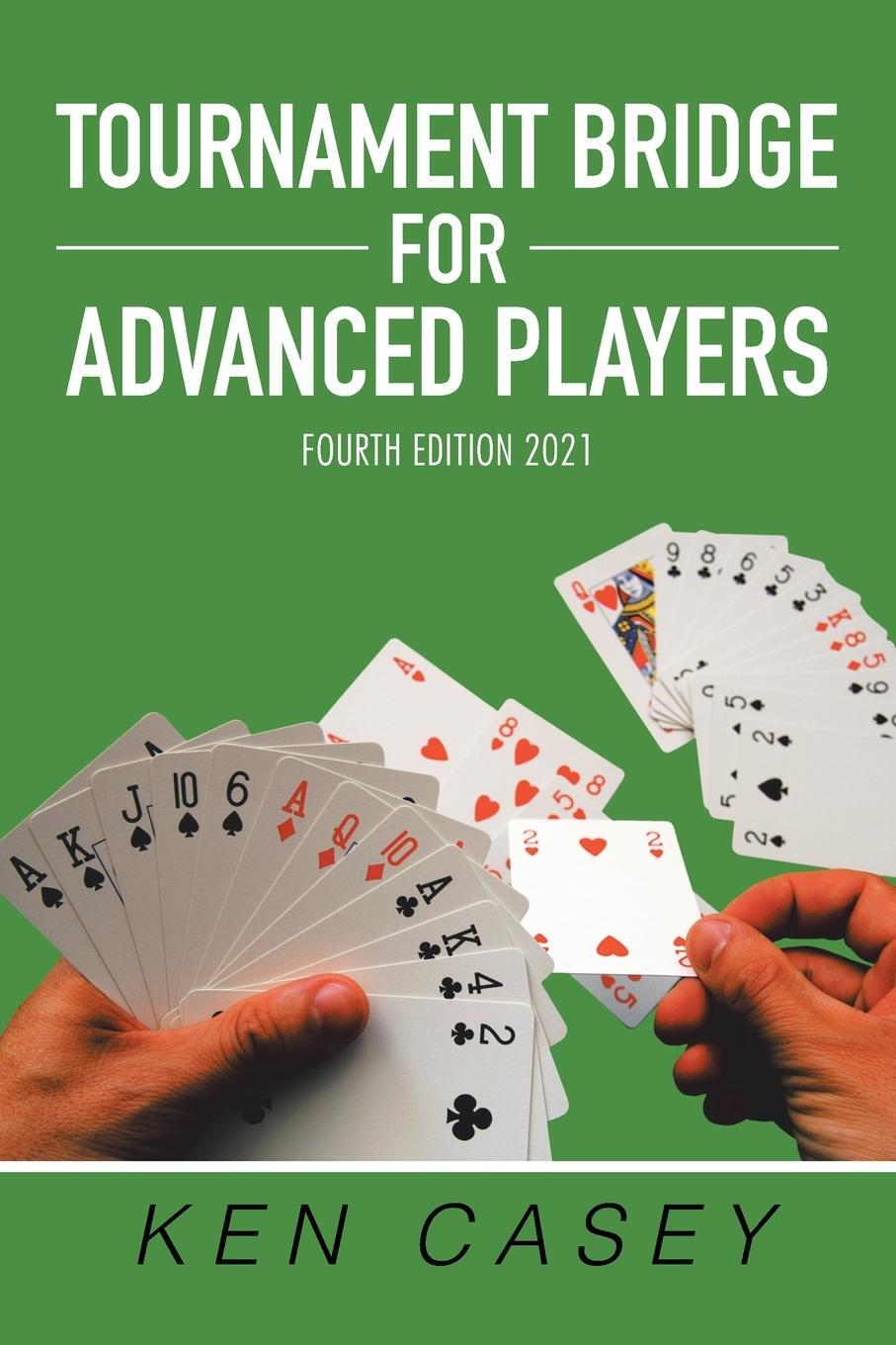 Cover: 9781664177239 | Tournament Bridge for Advanced Players | Fourth Edition 2021 | Casey