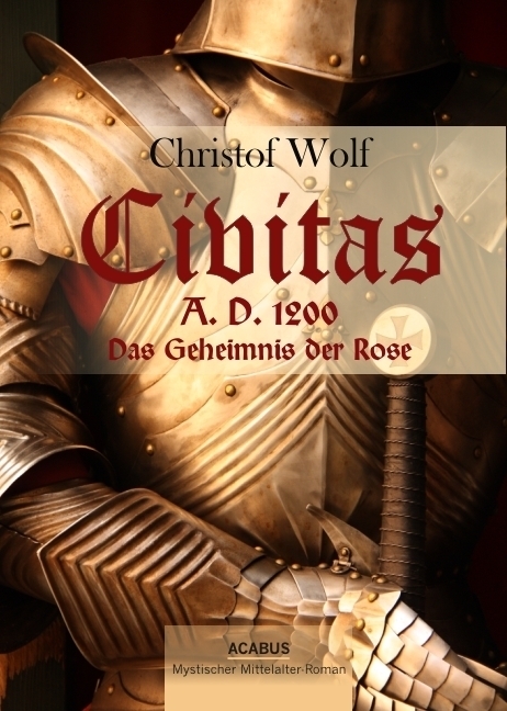 Cover: 9783941404335 | Civitas A.D. 1200. Das Geheimnis der Rose | Christof Wolf | Buch