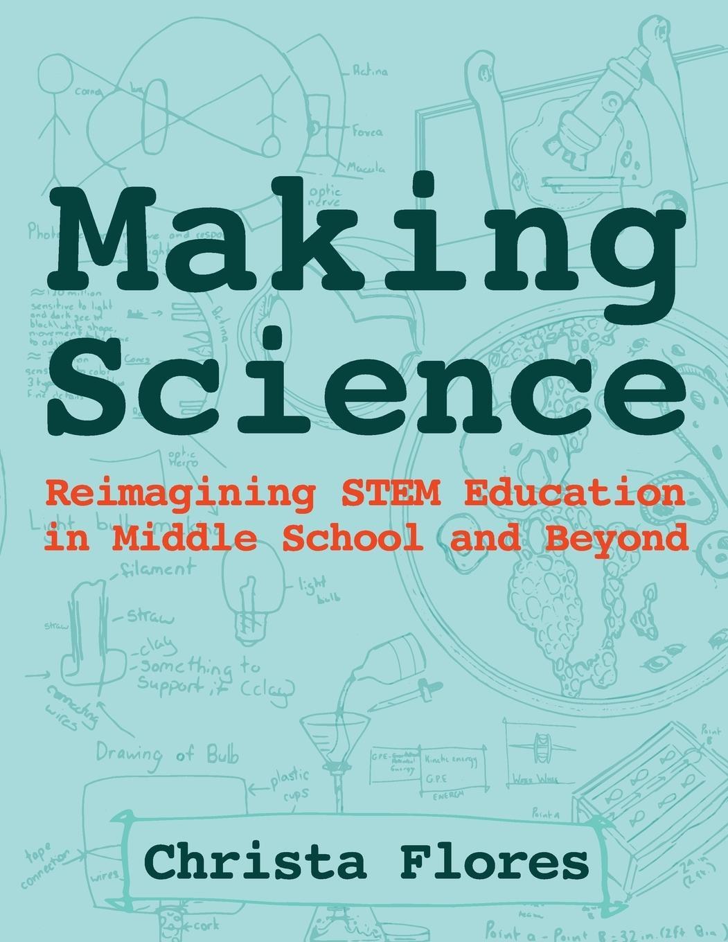 Cover: 9780997554304 | Making Science | Christa Flores | Taschenbuch | Paperback | Englisch