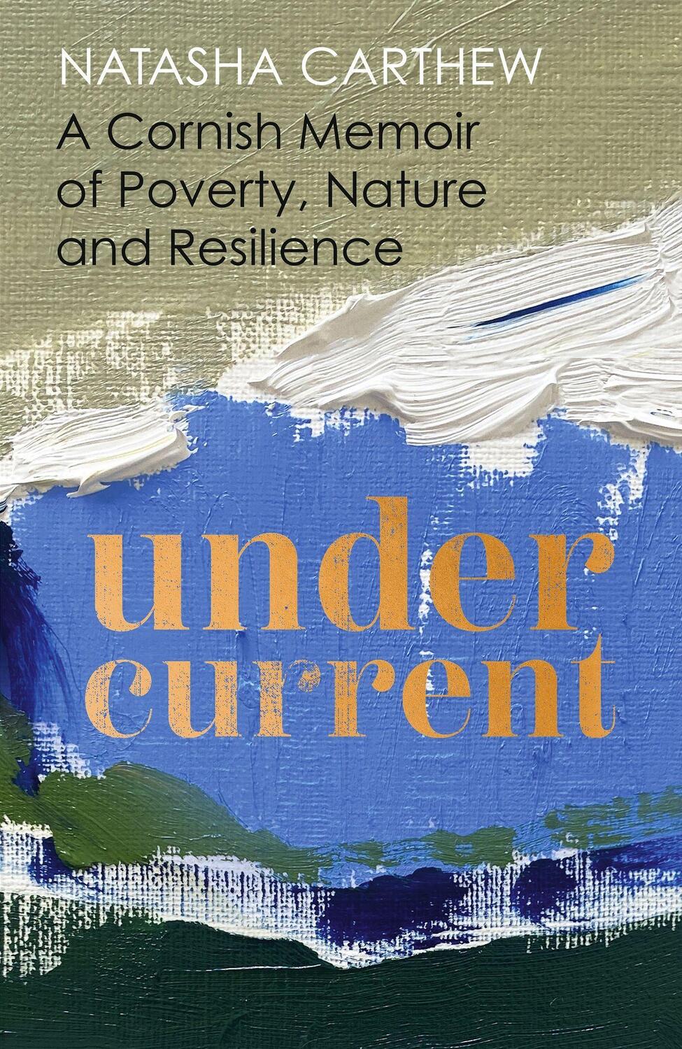 Cover: 9781399706476 | Undercurrent | A Cornish Memoir of Poverty, Nature and Resilience