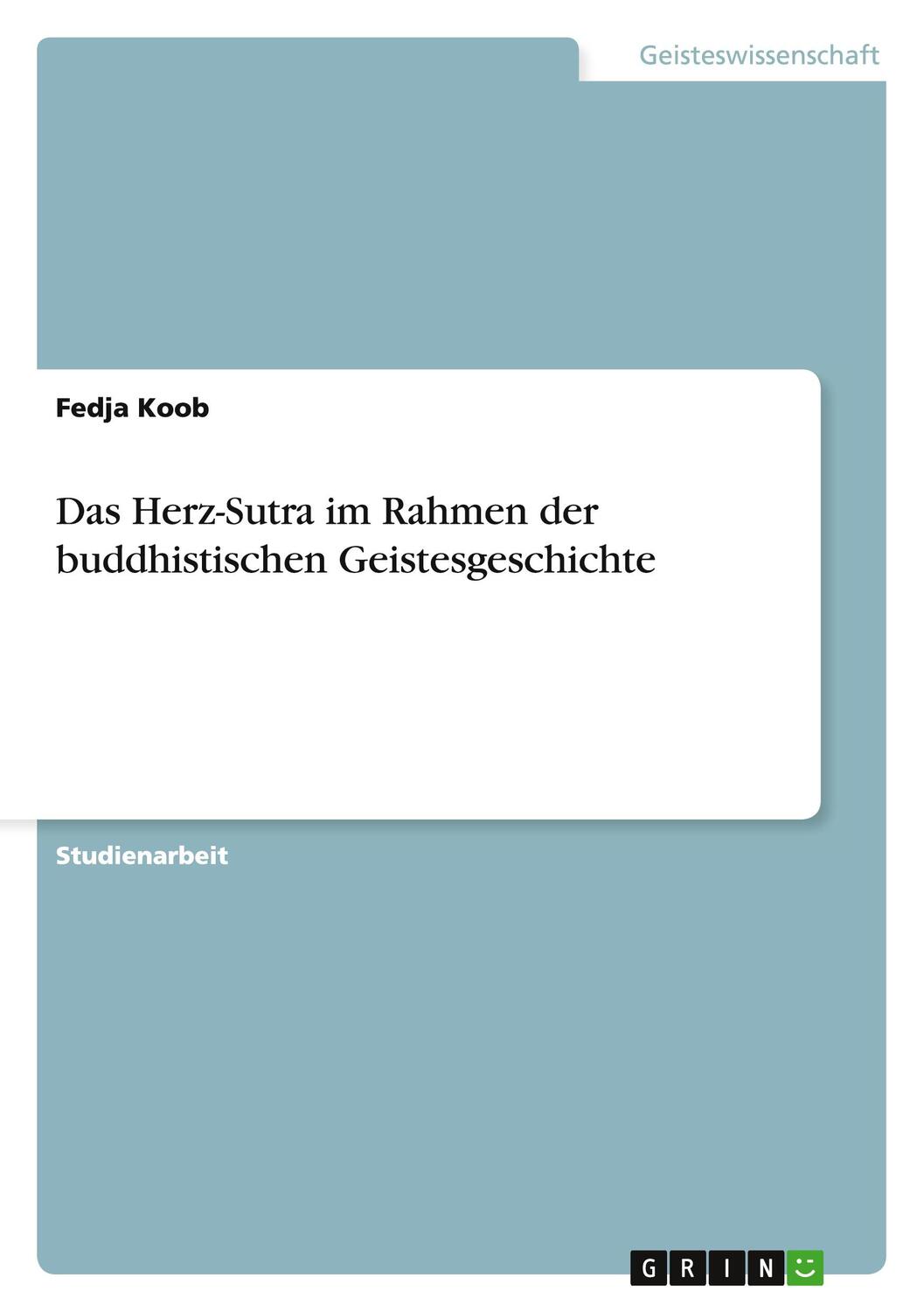 Cover: 9783656863007 | Das Herz-Sutra im Rahmen der buddhistischen Geistesgeschichte | Koob