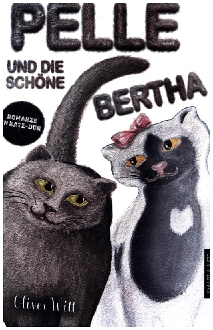 Cover: 9783946406440 | Pelle und die schöne Bertha | Romanze in Katz-Dur | Oliver Witt | Buch