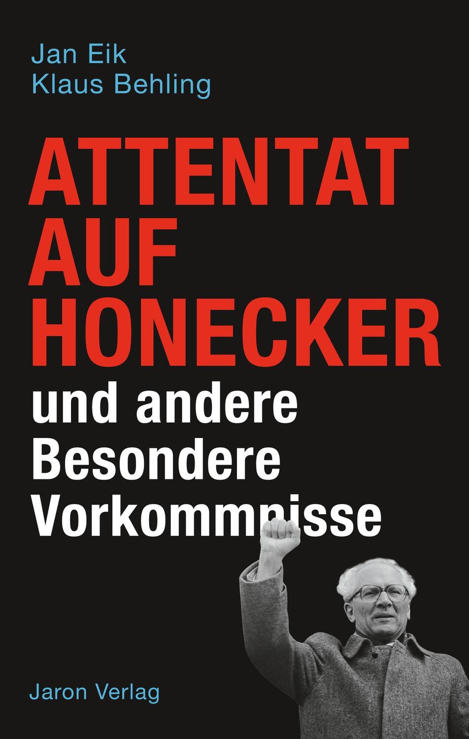 Cover: 9783897738140 | Attentat auf Honecker und andere Besondere Vorkommnisse | Eik (u. a.)