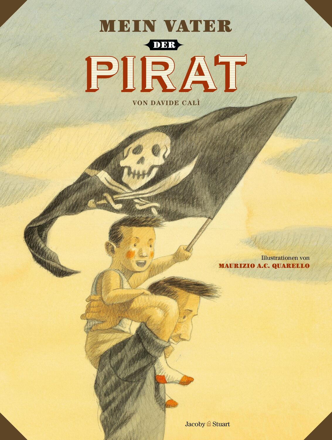 Cover: 9783942787390 | Mein Vater, der Pirat | Davide Calì | Buch | Deutsch | 2014