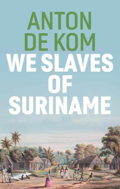 Cover: 9781509549023 | We Slaves of Suriname | Anton de Kom | Taschenbuch | 200 S. | Englisch