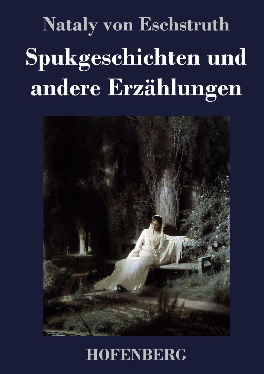 Cover: 9783743743625 | Spukgeschichten und andere Erzählungen | Nataly Von Eschstruth | Buch