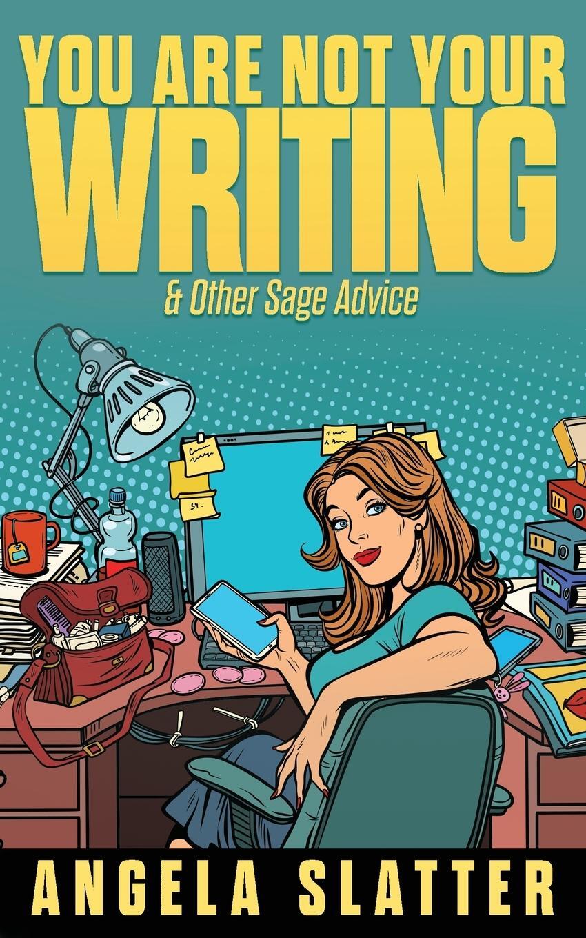 Cover: 9781922479044 | You Are Not Your Writing &amp; Other Sage Advice | Angela Slatter | Buch