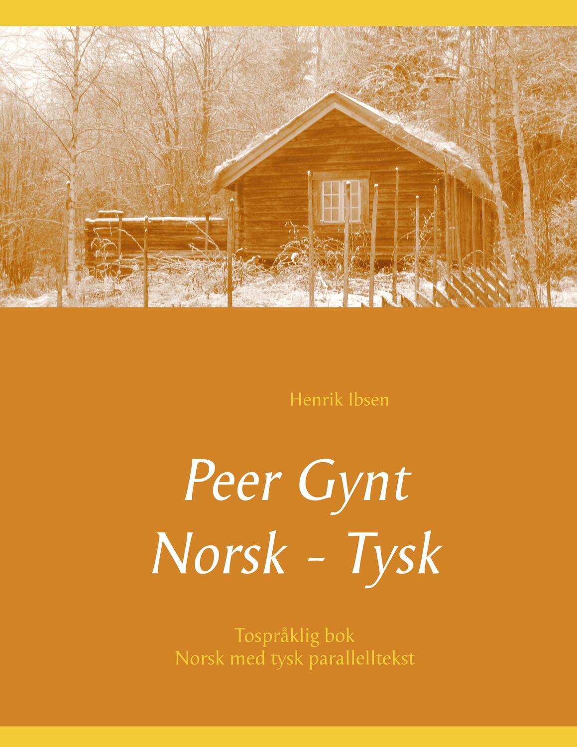 Cover: 9783753496382 | Peer Gynt - Tospråklig Norsk - Tysk | (norsk med tysk parallelltekst)