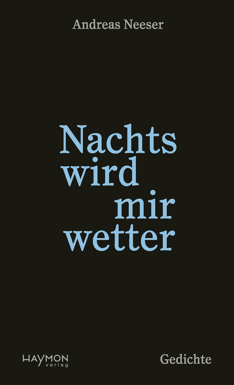 Cover: 9783709981825 | Nachts wird mir wetter | Gedichte | Andreas Neeser | Buch | Deutsch