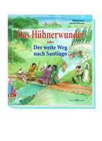 Cover: 9783766613509 | Das Hühnerwunder oder Der weite Weg nach Santiago | Willi Fährmann