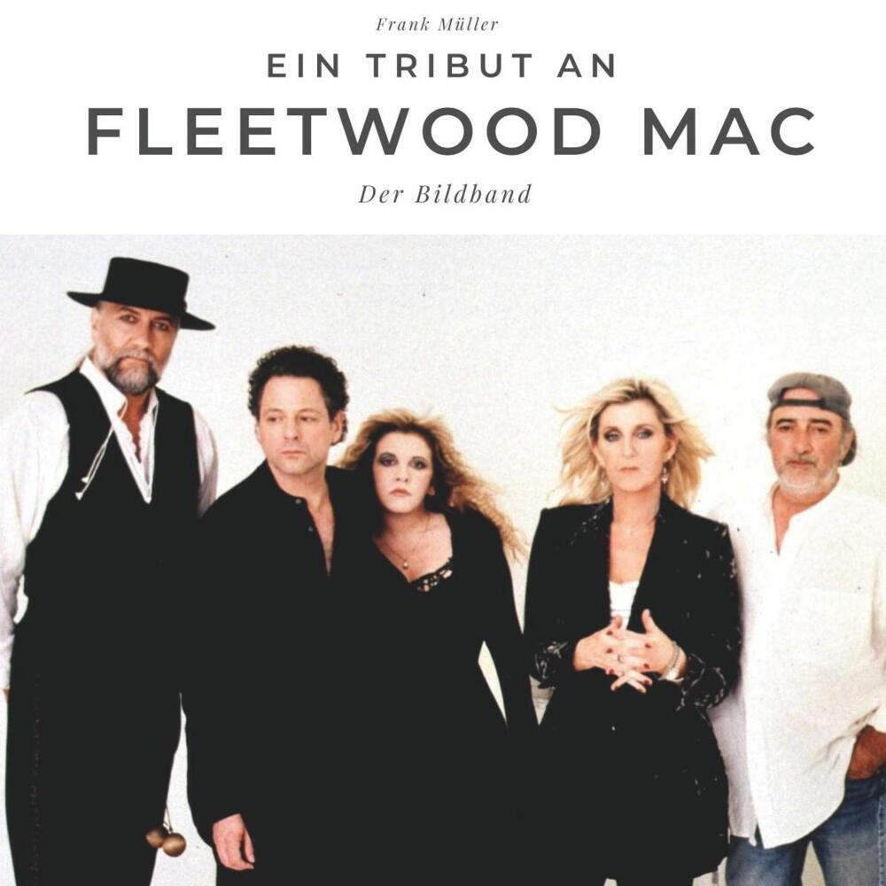 Cover: 9783750501997 | Ein Tribut an Fleetwood Mac | Der Bildband | Frank Müller | Buch