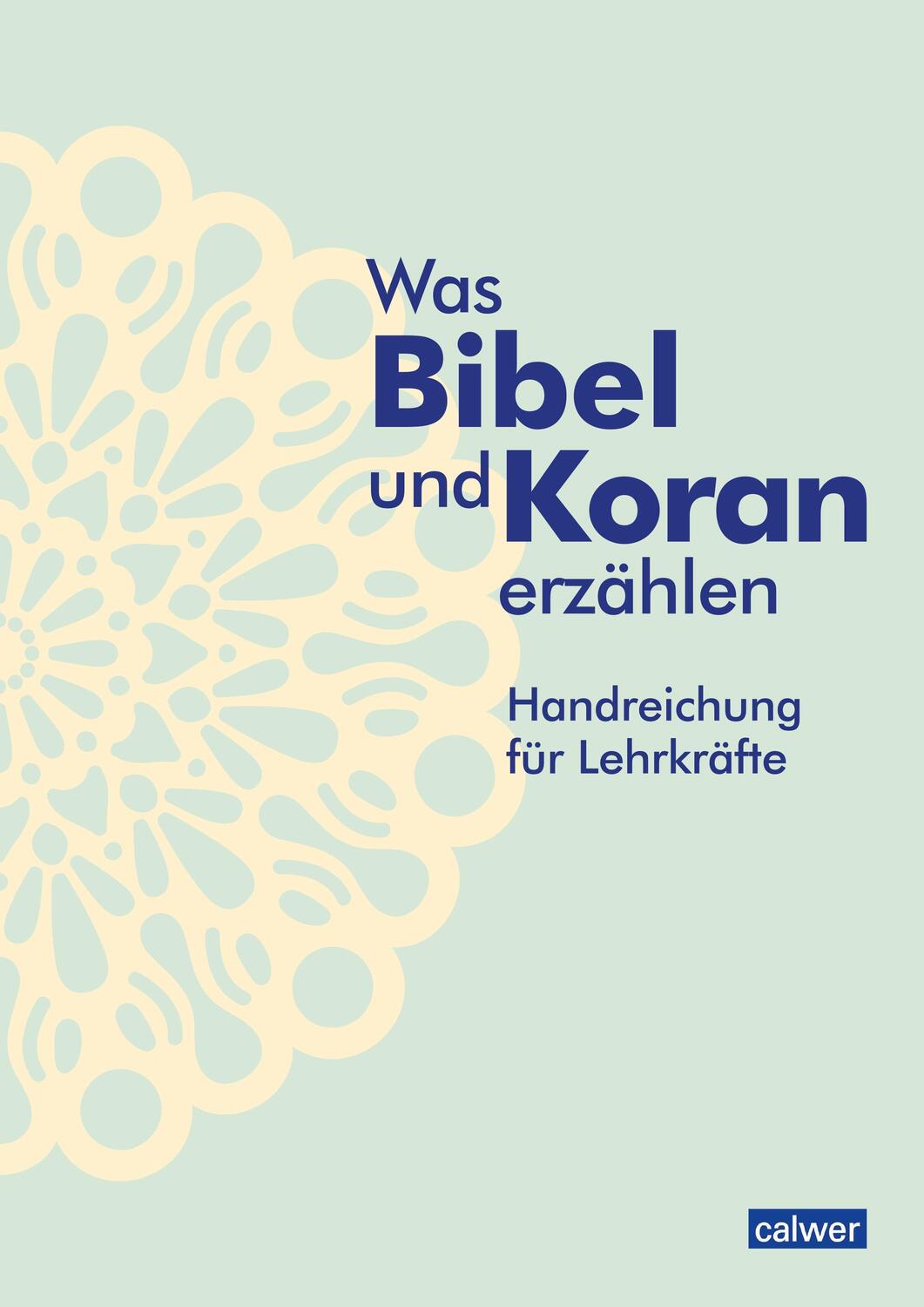 Cover: 9783766845283 | Was Bibel und Koran erzählen - Handreichung für Lehrkräfte | Buch