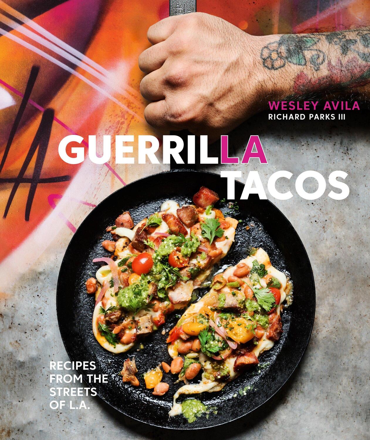 Cover: 9780399578632 | Guerrilla Tacos | Recipes from the Streets of L.A. [A Cookbook] | Buch