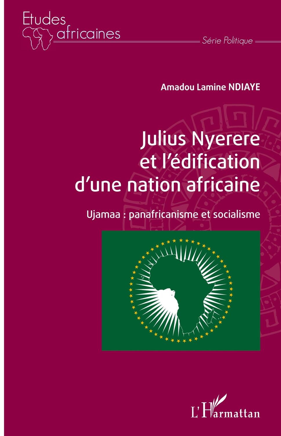Cover: 9782343194523 | Julius Nyerere et l'édification d'une nation africaine | Ndiaye | Buch