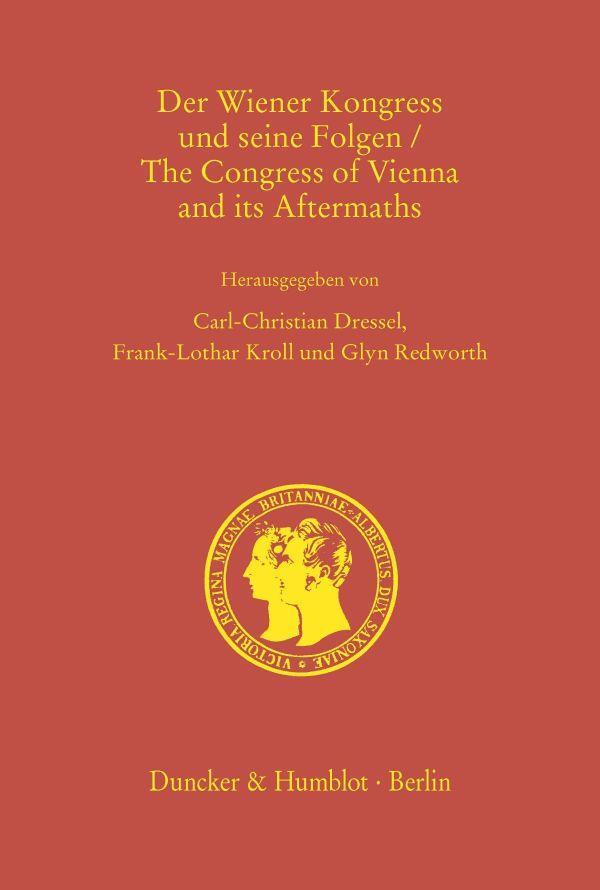 Cover: 9783428158119 | Der Wiener Kongress und seine Folgen / The Congress of Vienna and...