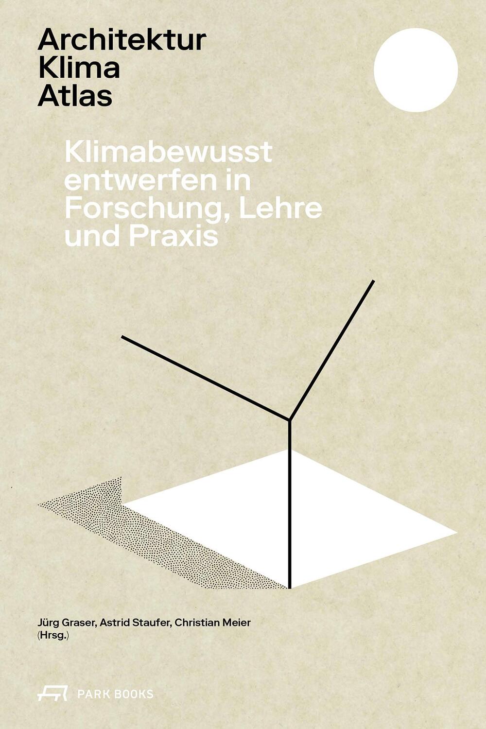 Cover: 9783038603030 | Architektur Klima Atlas | Jürg Graser (u. a.) | Buch | 456 S. | 2024