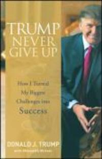 Cover: 9780470190845 | Trump Never Give Up | How I Turned My Biggest Challenges Into Success