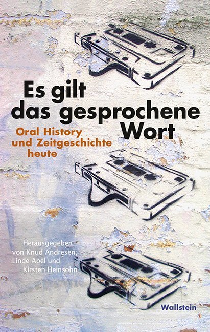 Cover: 9783835316294 | Es gilt das gesprochene Wort | Oral History und Zeitgeschichte heute