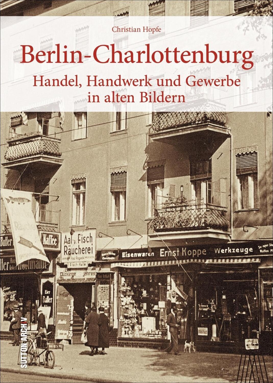 Cover: 9783954007820 | Berlin-Charlottenburg | Handel, Handwerk und Gewerbe in alten Bildern