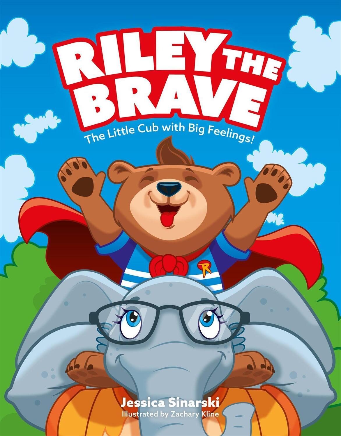 Cover: 9781787755161 | Riley the Brave - The Little Cub with Big Feelings! | Jessica Sinarski
