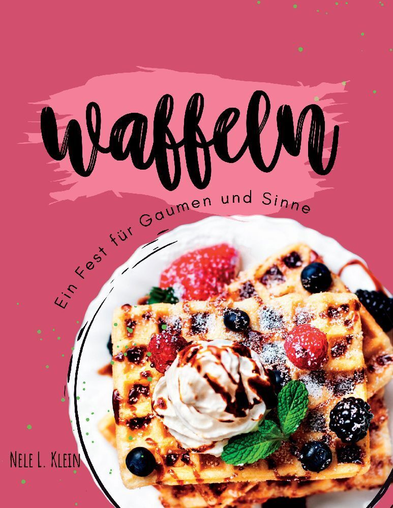 Cover: 9783384063403 | Waffeln Rezeptbuch | Nele L. Klein | Taschenbuch | Deutsch | tredition