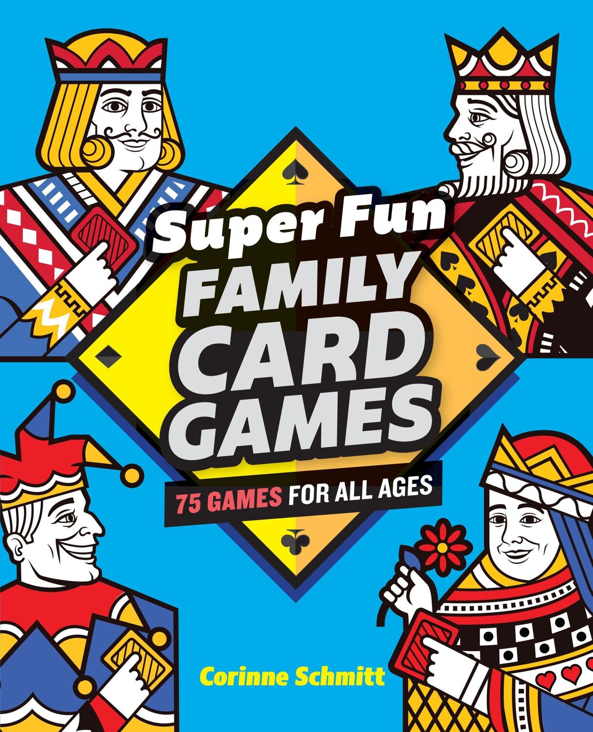 Cover: 9781646111824 | Super Fun Family Card Games | 75 Games for All Ages | Corinne Schmitt