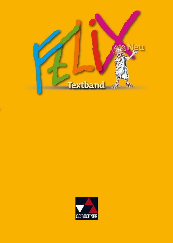 Cover: 9783766175601 | Felix Neu. Textband | Unterrichtswerk für Latein | Buch | 280 S.
