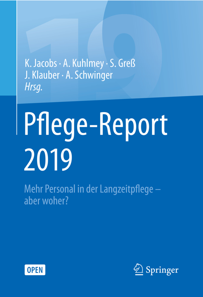 Cover: 9783662589342 | Pflege-Report 2019 | Mehr Personal in der Langzeitpflege - aber woher?