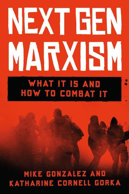 Cover: 9781641773539 | Nextgen Marxism | What It Is and How to Combat It | Gonzalez (u. a.)