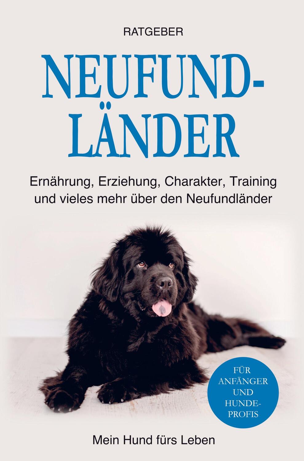 Cover: 9789403696430 | Neufundländer | Mein Hund fürs Leben Ratgeber | Taschenbuch | 184 S.