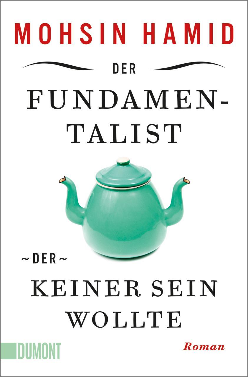 Cover: 9783832164416 | Der Fundamentalist, der keiner sein wollte | Mohsin Hamid | Buch