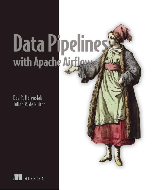 Cover: 9781617296901 | Data Pipelines with Apache Airflow | Bas Harenslak (u. a.) | Buch