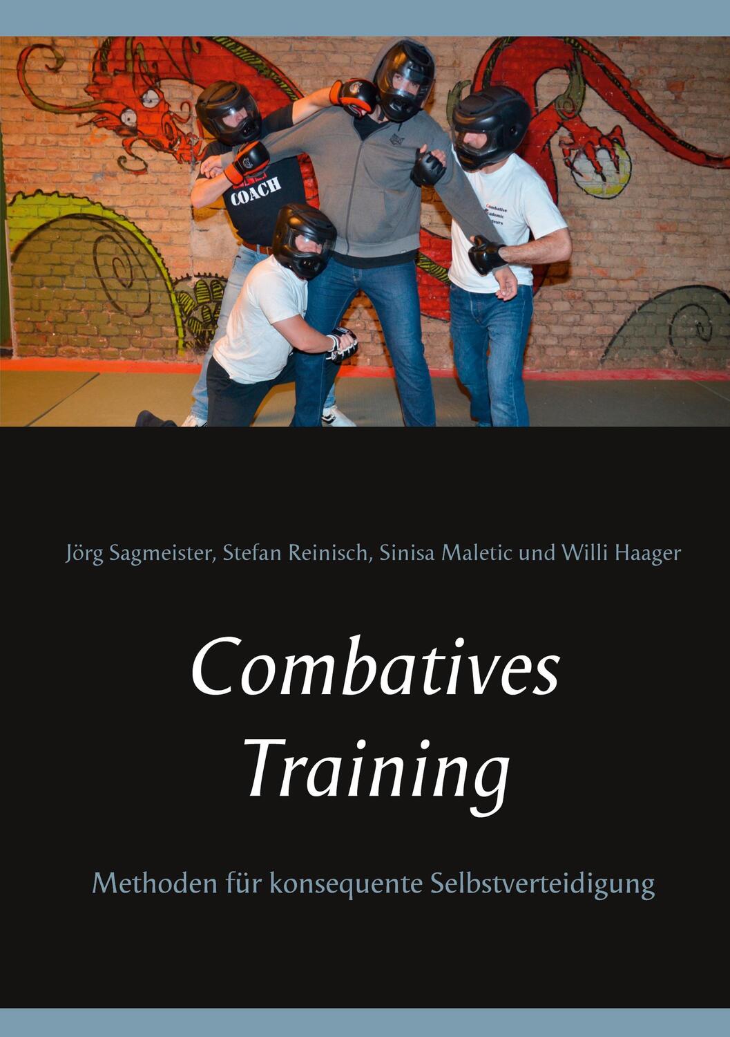 Cover: 9783751959988 | Combatives Training | Methoden für konsequente Selbstverteidigung