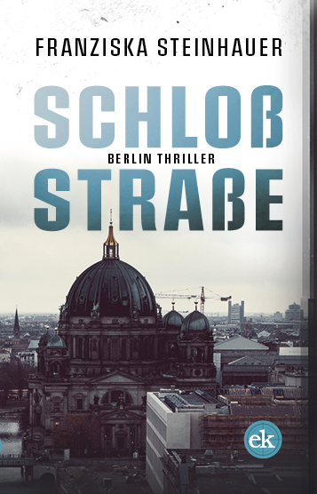 Cover: 9783946734857 | Schloßstraße | Berlin-Thriller | Franziska Steinhauer | Taschenbuch