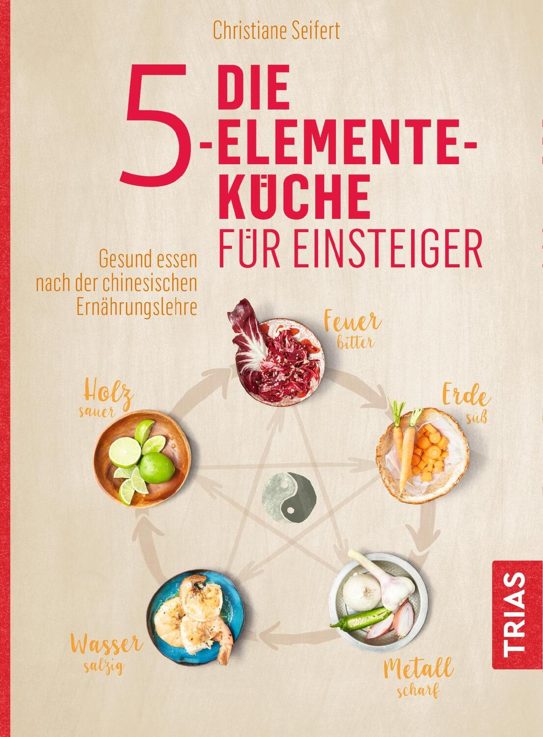 Cover: 9783432107769 | Die 5-Elemente-Küche für Einsteiger | Christiane Seifert | Taschenbuch
