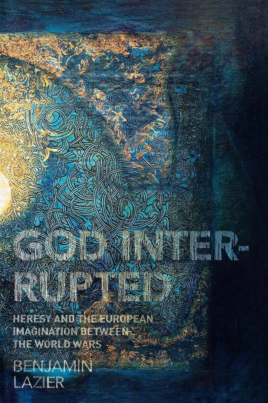 Cover: 9780691155418 | God Interrupted | Benjamin Lazier | Taschenbuch | Paperback | Englisch