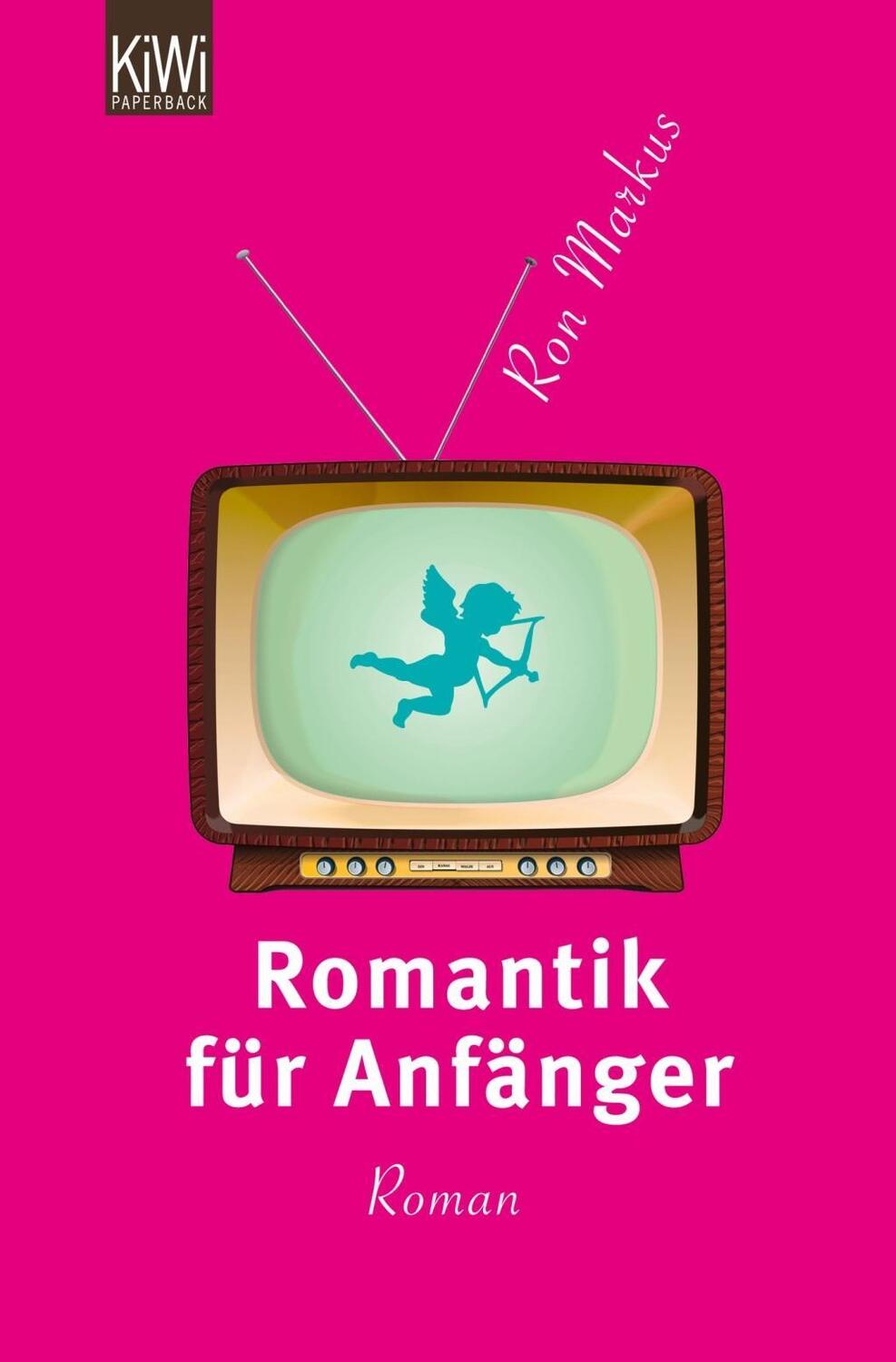 Cover: 9783462044119 | Romantik für Anfänger | Ron Markus | Taschenbuch | 336 S. | Deutsch