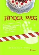 Cover: 9783839198926 | FINGER WEG | Einmal Schwarzwälderkirschtorte und zurück | Busch | Buch