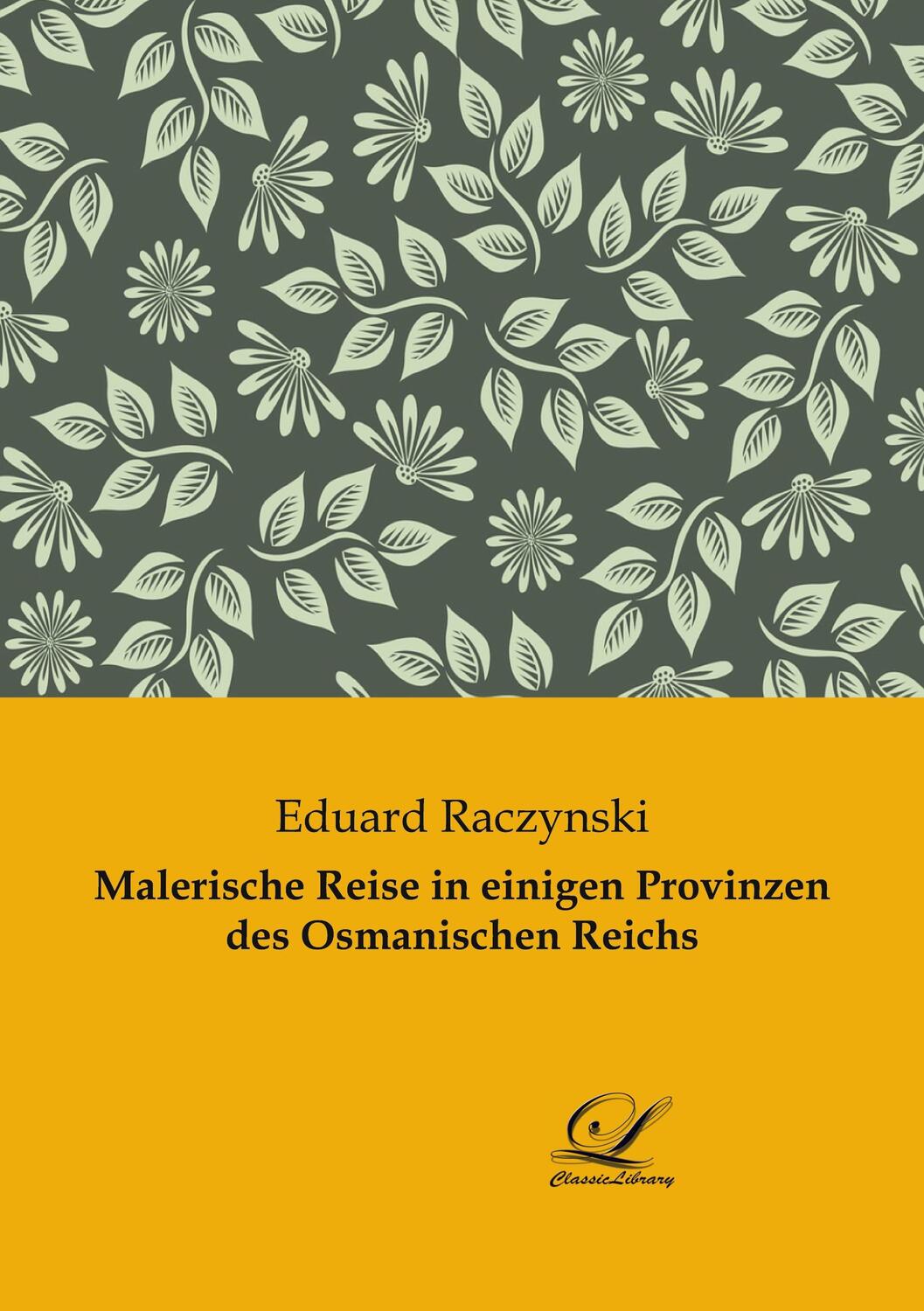 Cover: 9783961674114 | Malerische Reise in einigen Provinzen des Osmanischen Reichs | Buch