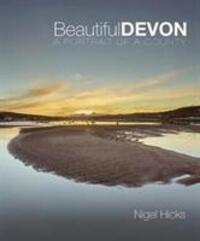 Cover: 9780992797027 | Beautiful Devon | A portrait of a county | Nigel Hicks | Taschenbuch