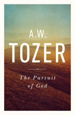 Cover: 9781600660030 | The Pursuit of God | The Human Thirst for the Divine | A W Tozer