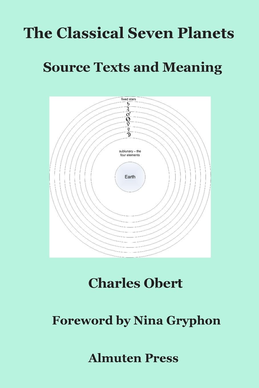 Cover: 9780986418754 | The Classical Seven Planets | Source Texts and Meaning | Charles Obert