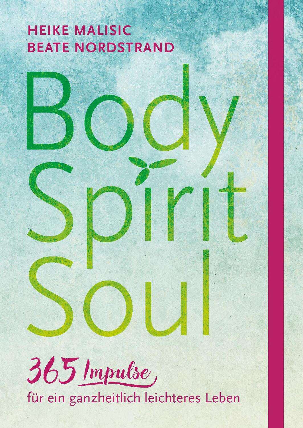 Cover: 9783775157834 | Body, Spirit, Soul - 365 Impulse für ein ganzheitlich leichteres Leben
