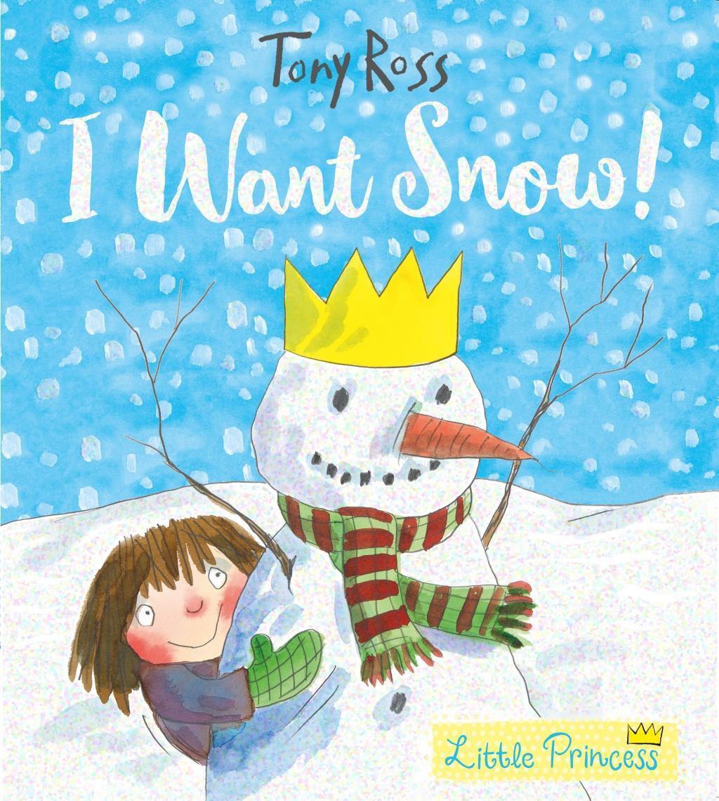 Cover: 9781783445943 | I Want Snow! | Tony Ross | Taschenbuch | Little Princess | 32 S.