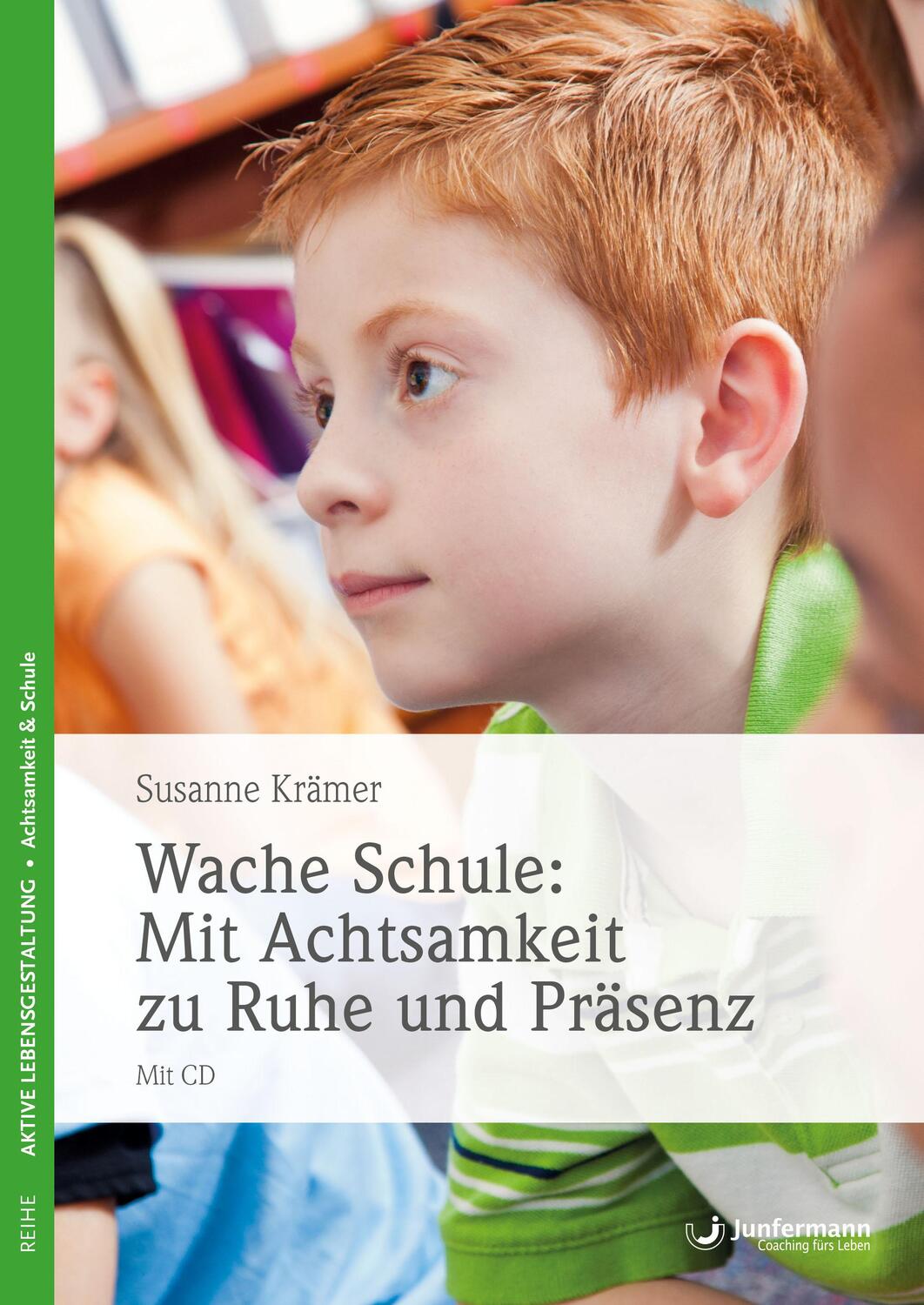 Cover: 9783955716172 | Wache Schule - Mit Achtsamkeit zu Ruhe und Präsenz | Mit CD | Krämer